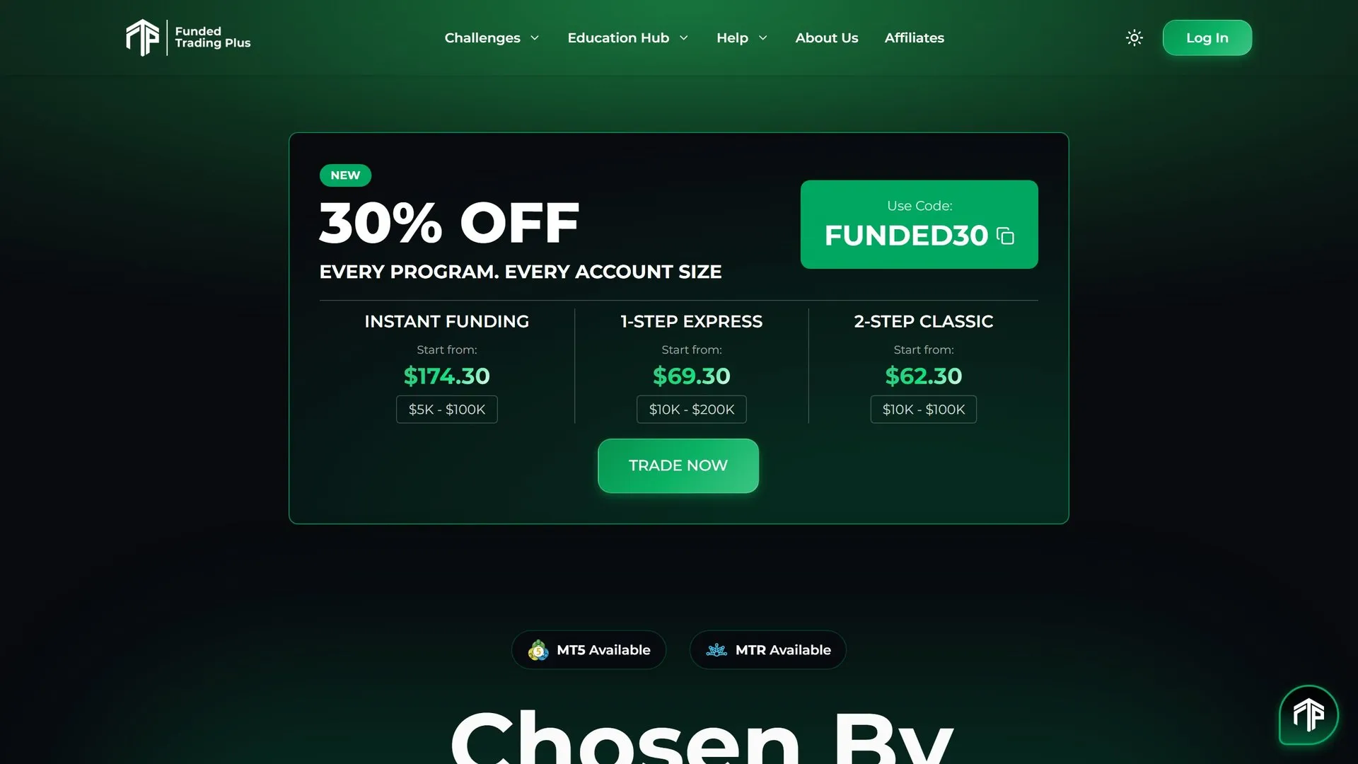 Page d'accueil du site Funded Trading Plus : fond vert fonce et encart de remise de 30 % detaillant les trois formules Instant Funding, 1-Step Express et 2-Step Classic avec leurs tarifs